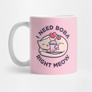 Bubble Tea - Cute Kawaii Cat - I Need Boba Right Meow Mug